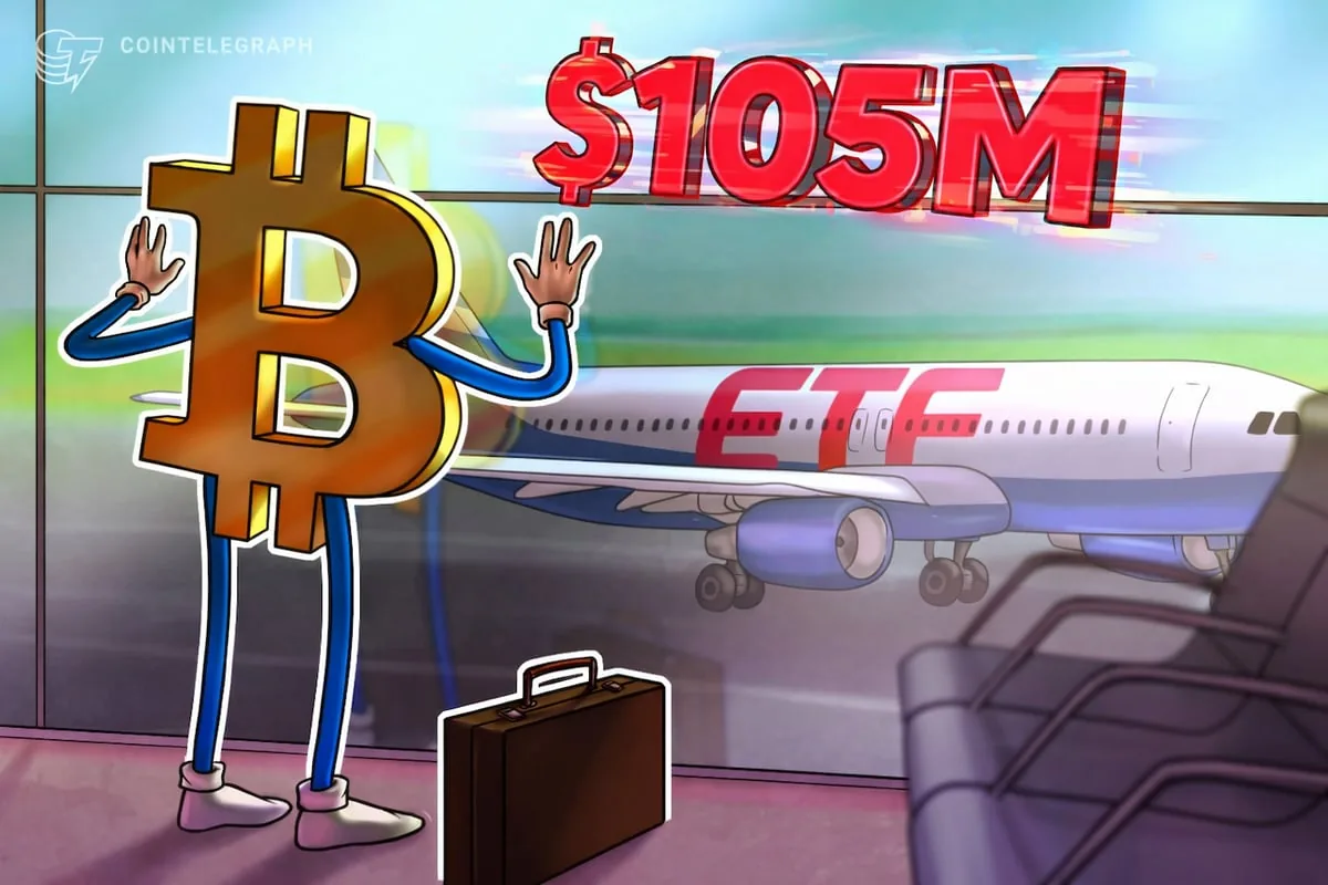 Bitcoin ETFs See $105M Outflows Amid Hong Kong Investor’s Entry
