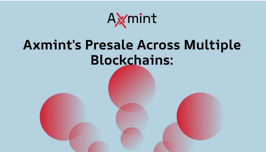 axmint’s-presale-across-multiple-blockchains:-a-game-changer-for-investors