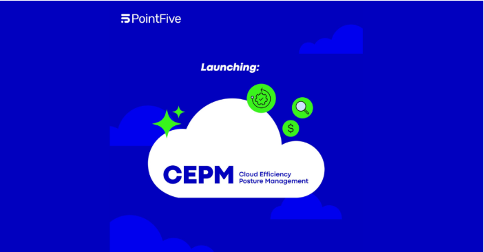 pointfive-launches-cepm:-a-new-era-in-cloud-efficiency